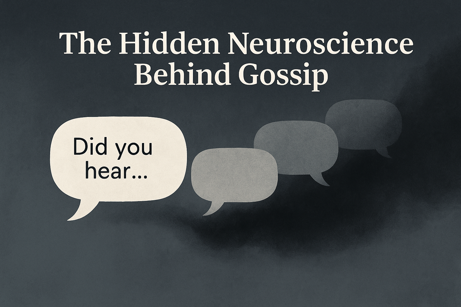 The Hidden Neuroscience Behind Gossip, and the Mercy of Allah in Protecting Us From It