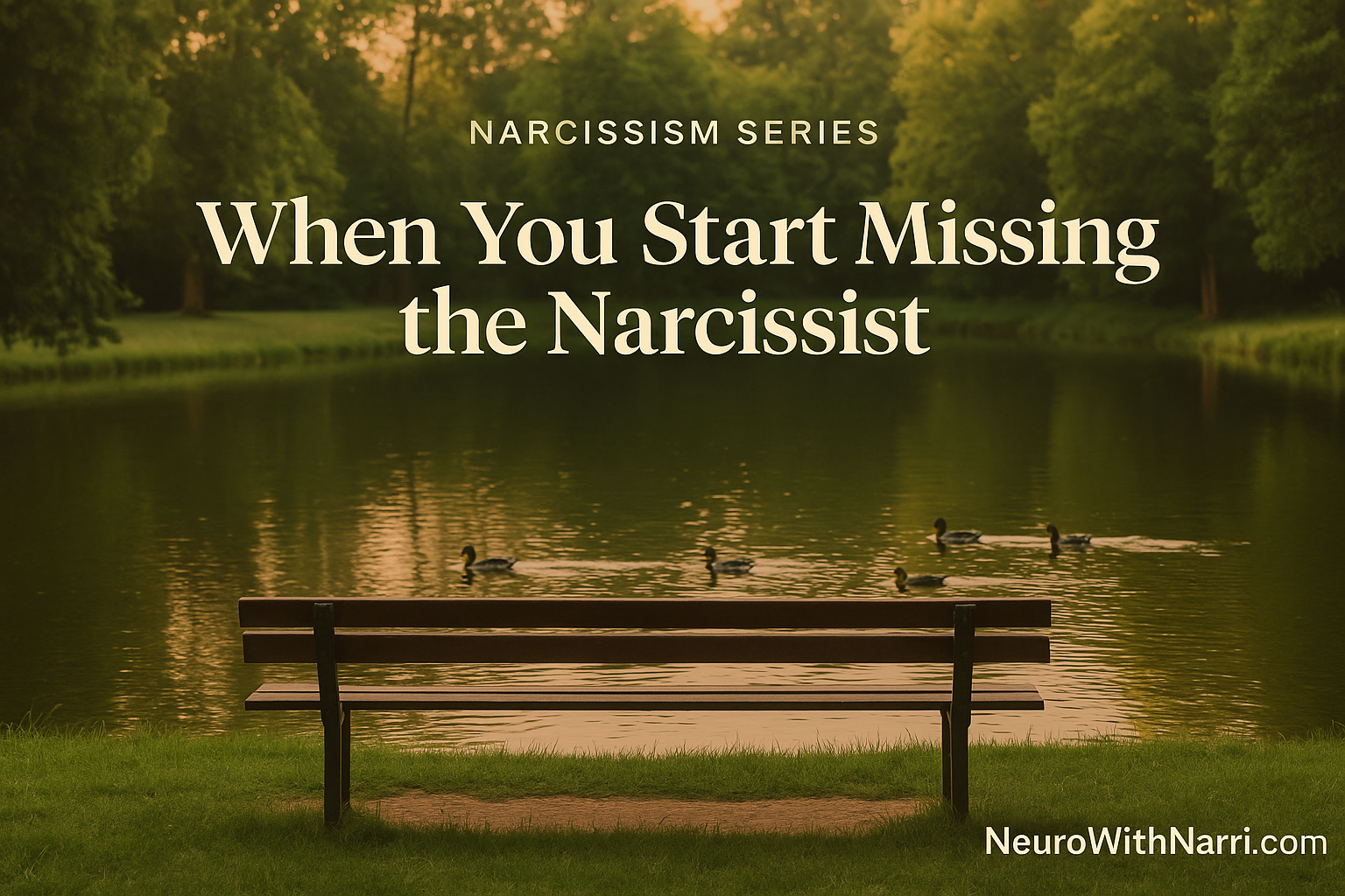 When You Start Missing the Narcissist — Understanding the Ache for Someone Who Never Truly Loved You