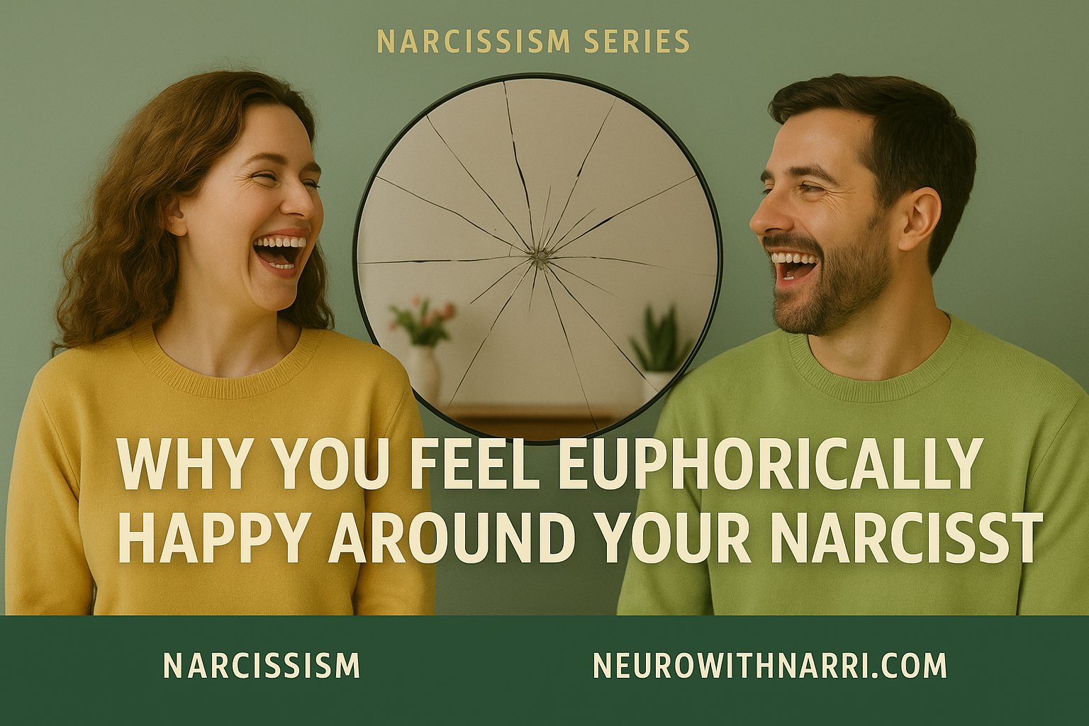 Why You Feel Euphorically Happy Around Your Narcissist — Even After Everything (and How to Break the Spell)